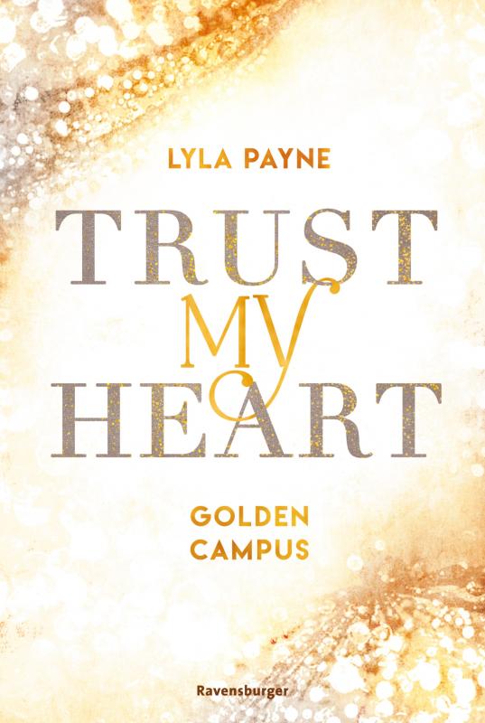 Cover-Bild Trust My Heart - Golden-Campus-Trilogie, Band 1 (Prickelnde New-Adult-Romance auf der glamourösen Golden Isles Academy. Für alle Fans von KISS ME ONCE.)