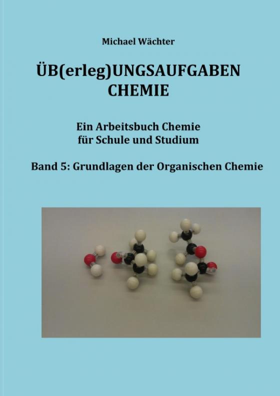 Cover-Bild Üb(erleg)ungsaufgaben Chemie / Übungsaufgaben Chemie - Organische Chemie