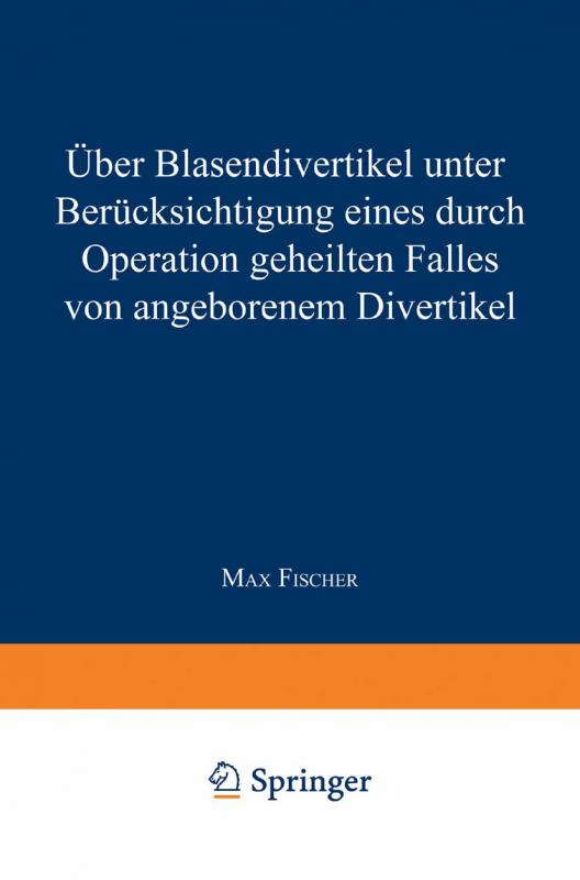 Cover-Bild Über Blasendivertikel unter Berücksichtigung eines durch Operation geheilten Falles von angeborenem Divertikel
