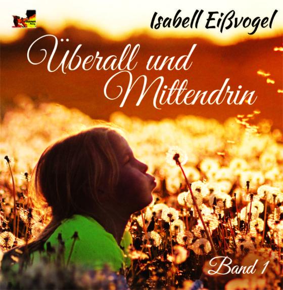 Cover-Bild Überall und Mittendrin - Band 1