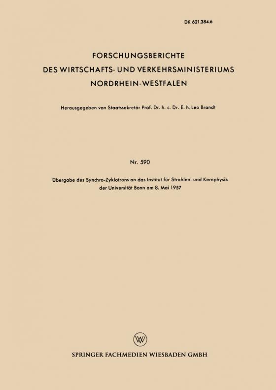 Cover-Bild Übergabe des Synchro-Zyklotrons an das Institut für Strahlen- und Kernphysik der Universität Bonn am 8. Mai 1957