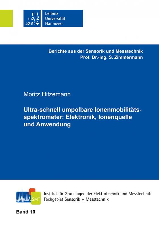Cover-Bild Ultra-schnell umpolbare Ionenmobilitätsspektrometer: Elektronik, Ionenquelle und Anwendung
