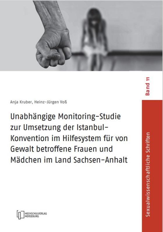 Cover-Bild Unabhängige Monitoring-Studie zur Umsetzung der Istanbul-Konvention im Hilfesystem für von Gewalt betroffene Frauen und Mädchen im Land Sachsen-Anhalt