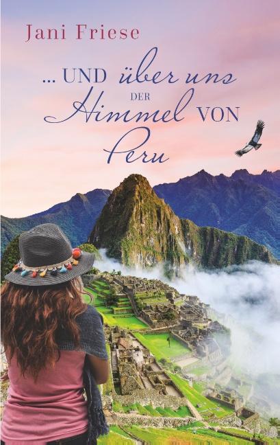 Cover-Bild ... und über uns der Himmel von Peru