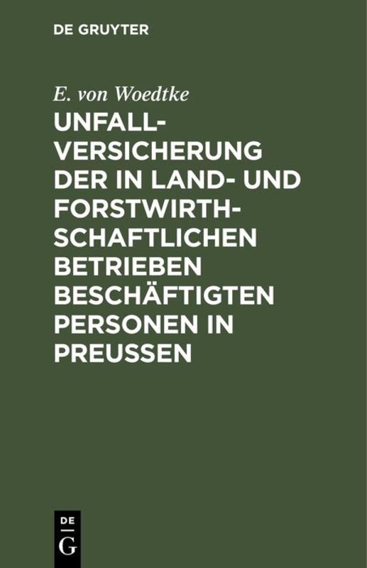 Cover-Bild Unfallversicherung der in land- und forstwirthschaftlichen Betrieben beschäftigten Personen in Preußen