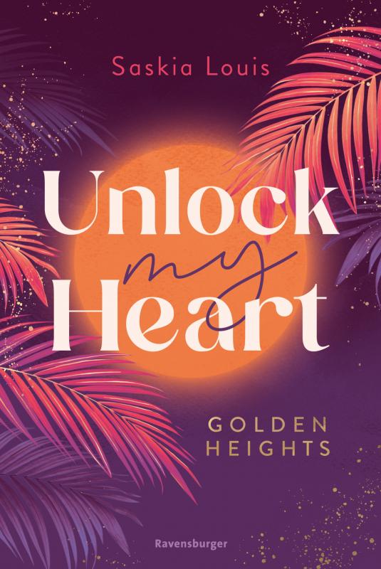 Cover-Bild Unlock My Heart. Golden-Heights-Reihe, Band 1 (humorvolle New-Adult-Romance für alle Fans von Stella Tack)