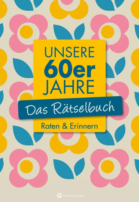 Cover-Bild Unsere 60er Jahre - Das Rätselbuch