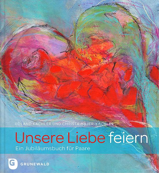 Cover-Bild Unsere Liebe feiern