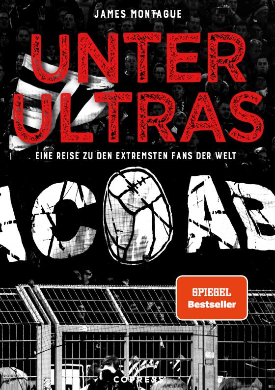 Cover-Bild Unter Ultras. Eine Reise zu den extremsten Fans der Welt.