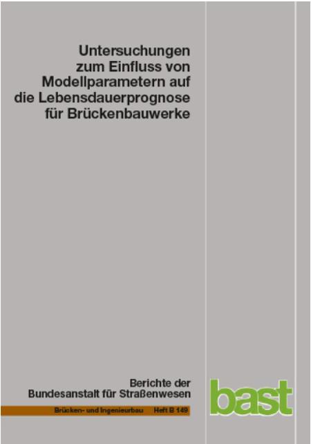 Cover-Bild Untersuchungen zum Einfluss von Modellparametern auf die Lebensdauerprognose für Brückenbauwerke