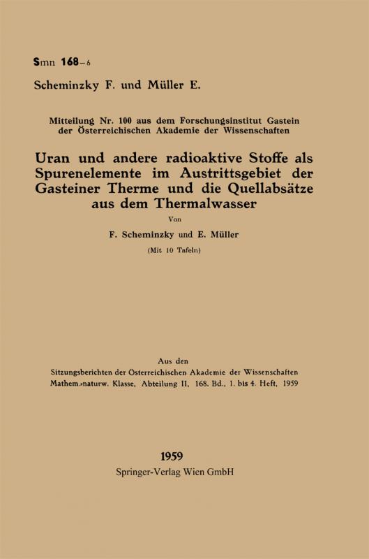Cover-Bild Uran und andere radioaktive Stoffe als Spurenelemente im Austrittsgebiet der Gasteiner Therme und die Quellabsätze aus dem Thermalwasser