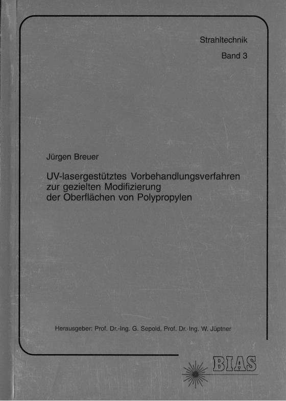 Cover-Bild UV-lasergestütztes Vorbehandlungsverfahren zur gezielten Modifizierung der Oberflächen von Polypropylen