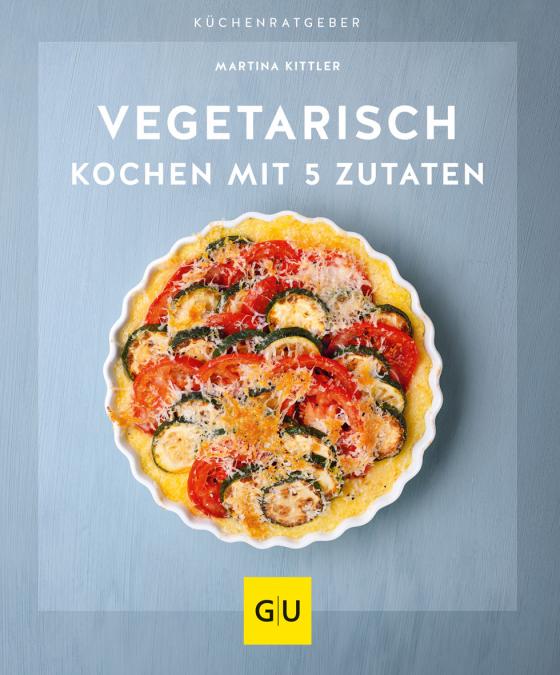 Cover-Bild Vegetarisch kochen mit 5 Zutaten