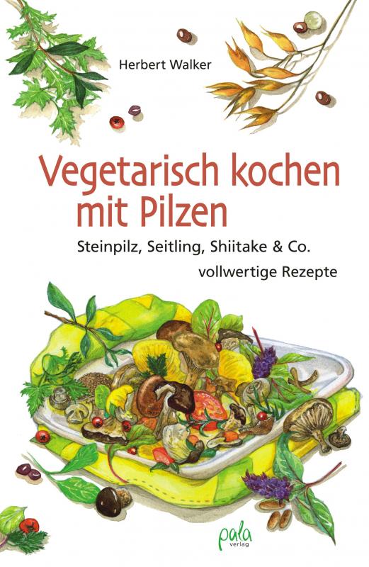 Cover-Bild Vegetarisch kochen mit Pilzen