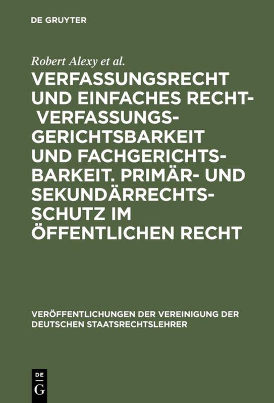 Cover-Bild Verfassungsrecht und einfaches Recht - Verfassungsgerichtsbarkeit und Fachgerichtsbarkeit. Primär- und Sekundärrechtsschutz im Öffentlichen Recht
