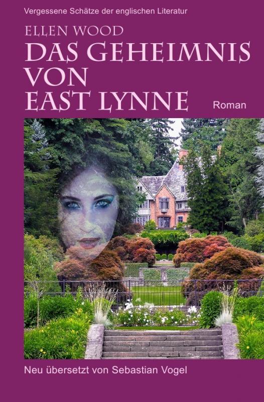 Cover-Bild Vergessene Schätze der englischen Literatur / Das Geheimnis von East Lynne