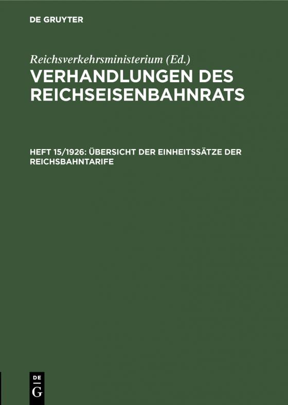 Cover-Bild Verhandlungen des Reichseisenbahnrats / Übersicht der Einheitssätze der Reichsbahntarife