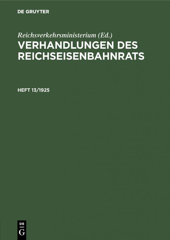 Cover-Bild Verhandlungen des Reichseisenbahnrats / Verhandlungen des Reichseisenbahnrats. Heft 13/1925