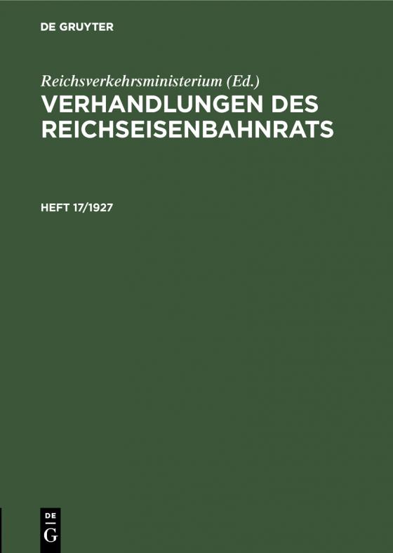 Cover-Bild Verhandlungen des Reichseisenbahnrats / Verhandlungen des Reichseisenbahnrats. Heft 17/1927