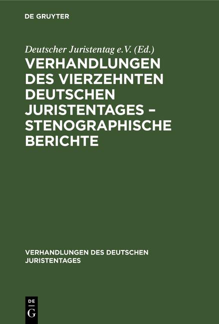 Cover-Bild Verhandlungen des Vierzehnten deutschen Juristentages – Stenographische Berichte
