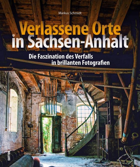 Cover-Bild Verlassene Orte in Sachsen-Anhalt
