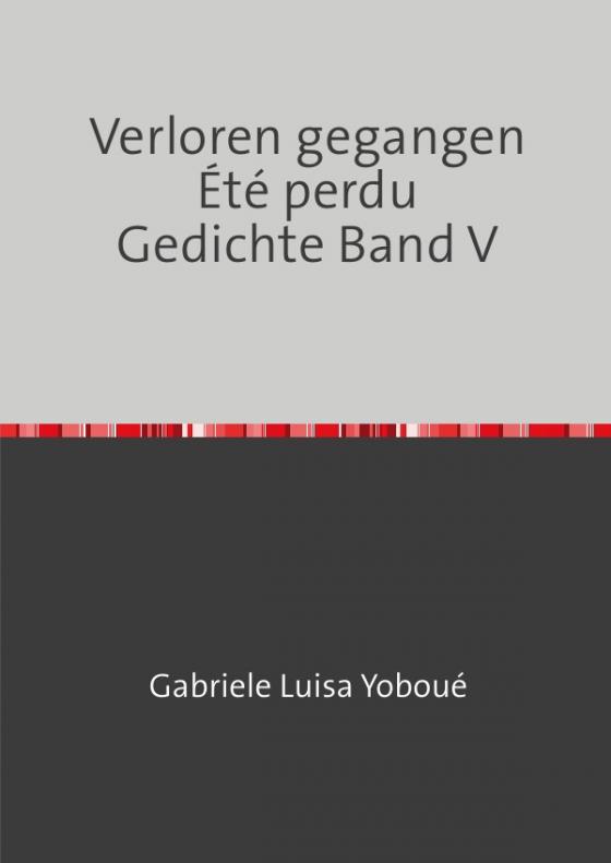 Cover-Bild Verloren gegangen Été perdu Gedichte Band V