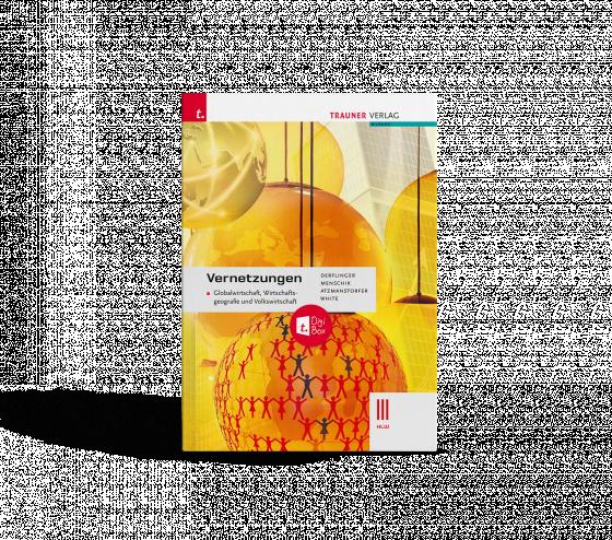 Cover-Bild Vernetzungen - Globalwirtschaft, Wirtschaftsgeografie und Volkswirtschaft III HLW E-Book Solo