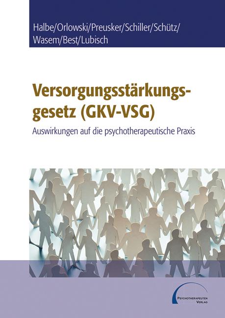 Cover-Bild Versorgungsstärkungsgesetz (GKV-VSG) – Auswirkungen auf die psychotherapeutische Praxis