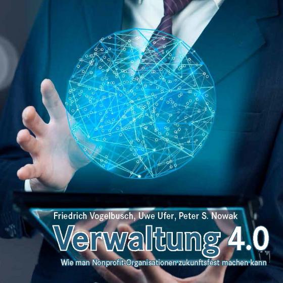 Cover-Bild Verwaltung 4.0 - Wie man Nonprofit-Organisationen zukunftsfest machen kann
