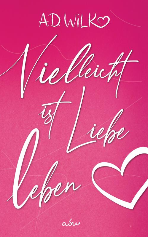 Cover-Bild Vielleicht ist Liebe Leben