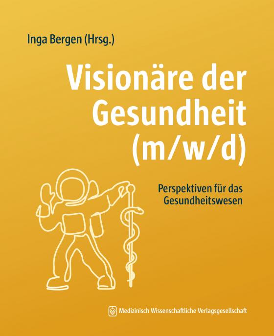 Cover-Bild Visionäre der Gesundheit (m/w/d)