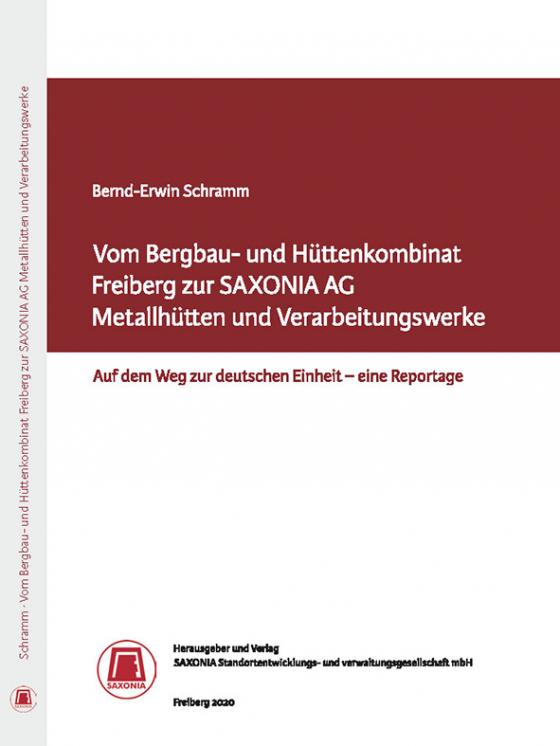 Cover-Bild Vom Bergbau- und Hüttenkombinat Freiberg zur SAXONIA AG Metallhütten und Verarbeitungswerke Freiberg