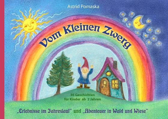 Cover-Bild Vom Kleinen Zwerg – Doppelband: „Erlebnisse im Jahreslauf" und „Abenteuer in Wald und Wiese"