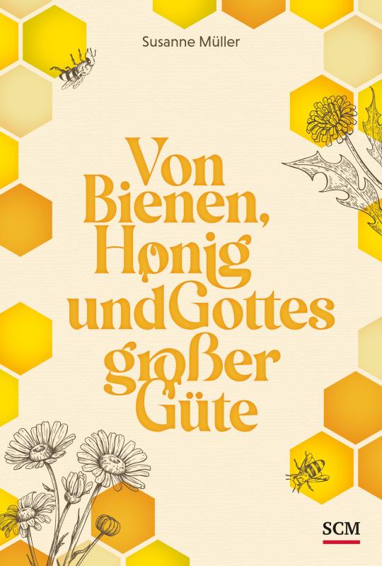 Cover-Bild Von Bienen, Honig und Gottes großer Güte