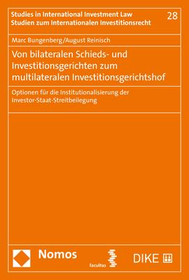 Cover-Bild Von bilateralen Schieds- und Investitionsgerichten zum multilateralen Investitionsgerichtshof