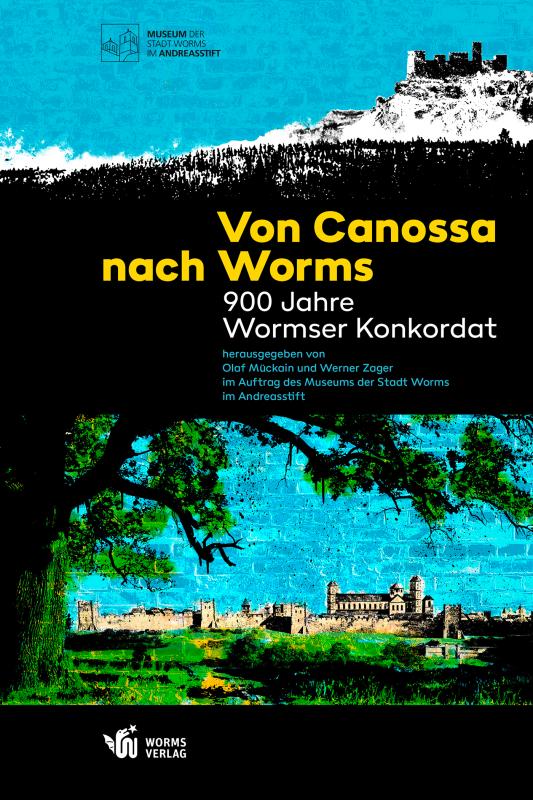Cover-Bild Von Canossa nach Worms – 900 Jahre Wormser Konkordat
