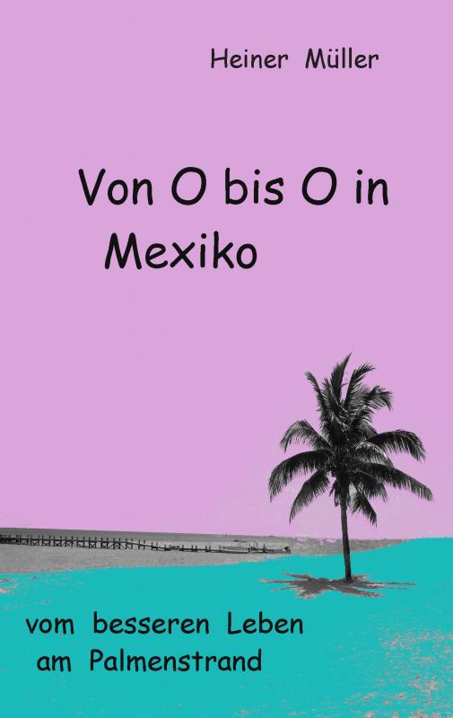 Cover-Bild Von O bis O in Mexiko