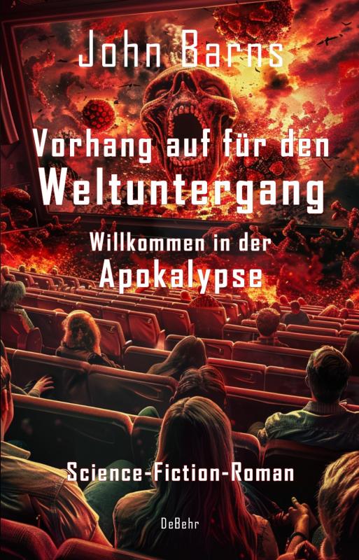 Cover-Bild Vorhang auf für den Weltuntergang - Willkommen in der Apokalypse - Science-Fiction-Roman