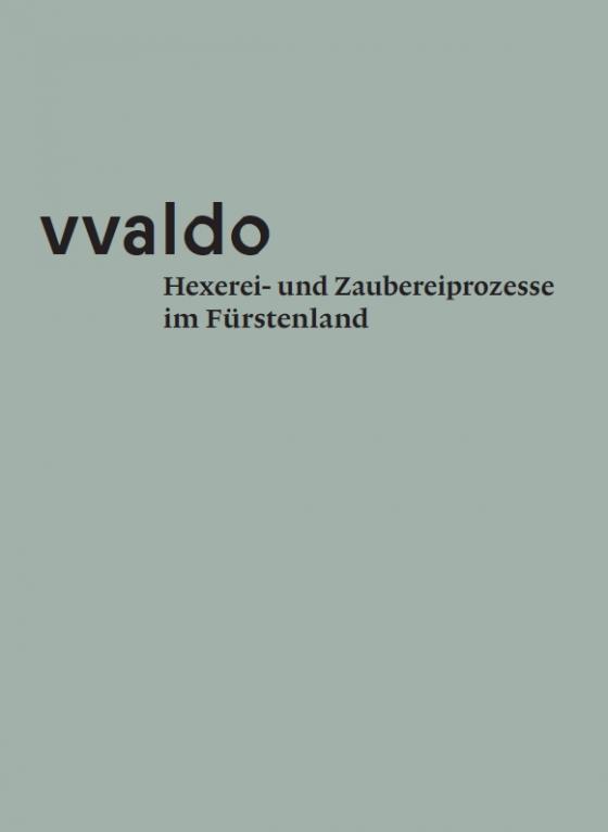 Cover-Bild vvaldo – Hexerei- und Zaubereiprozesse im Fürstenland