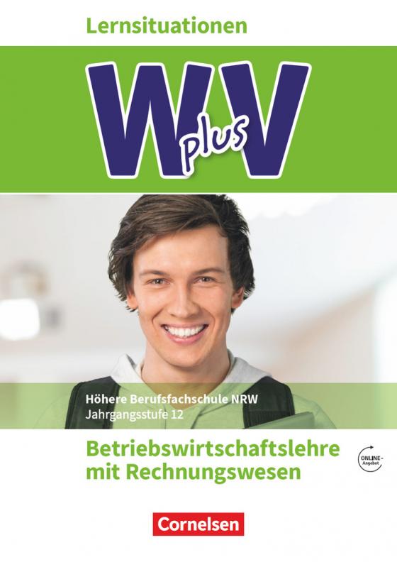 Cover-Bild W plus V - Wirtschaft für Fachoberschulen und Höhere Berufsfachschulen - BWL mit Rewe - Fachhochschulreife Nordrhein-Westfalen - Ausgabe 2019 - Band 2: 12. Jahrgangsstufe