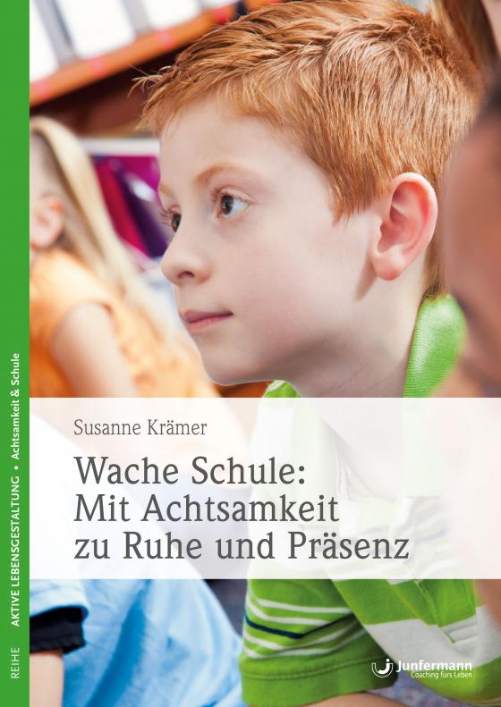 Cover-Bild Wache Schule: Mit Achtsamkeit zu Ruhe und Präsenz