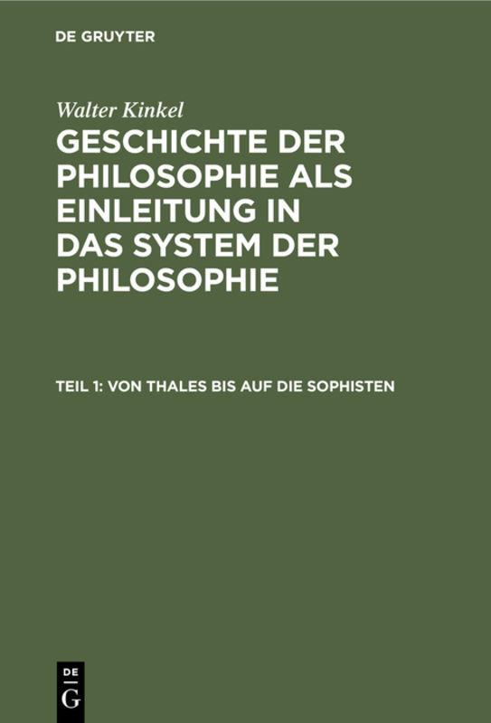 Cover-Bild Walter Kinkel: Geschichte der Philosophie als Einleitung in das System der Philosophie / Von Thales bis auf die Sophisten