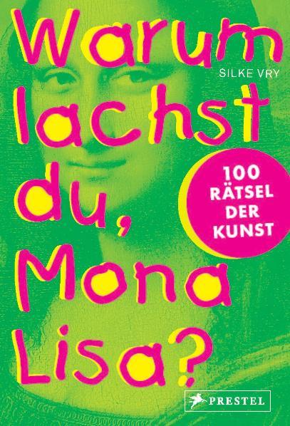 Cover-Bild Warum lachst du, Mona Lisa?