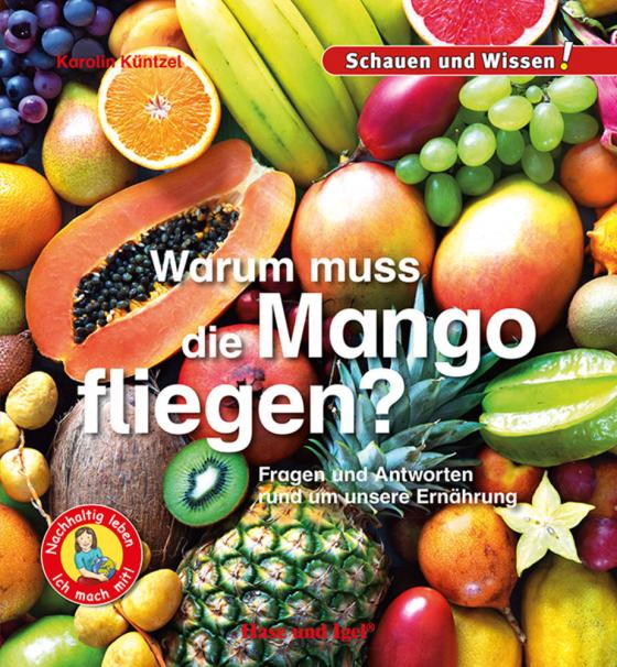 Cover-Bild Warum muss die Mango fliegen?