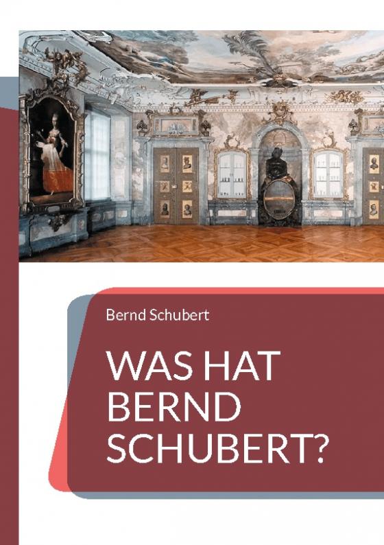 Cover-Bild Was hat Bernd Schubert?