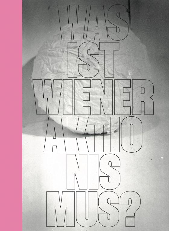 Cover-Bild Was ist Wiener Aktionismus?