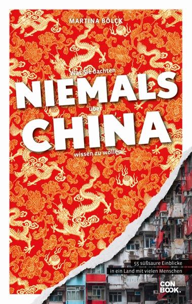 Cover-Bild Was Sie dachten, NIEMALS über CHINA wissen zu wollen