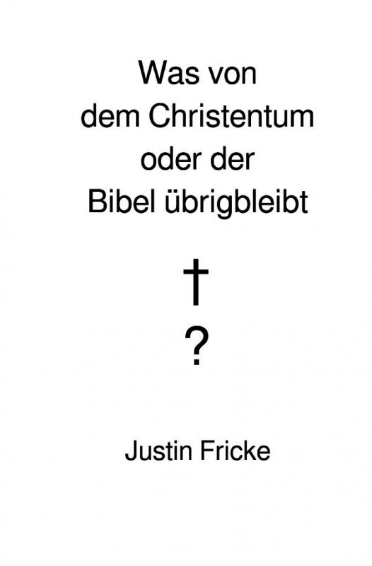 Cover-Bild Was von dem Christentum oder der Bibel übrigbleibt