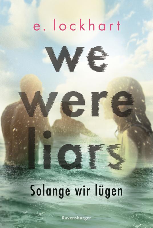 Cover-Bild We Were Liars. Solange wir lügen. Lügner-Reihe 1 (Auf TikTok gefeierter New-York-Times-Bestseller!)
