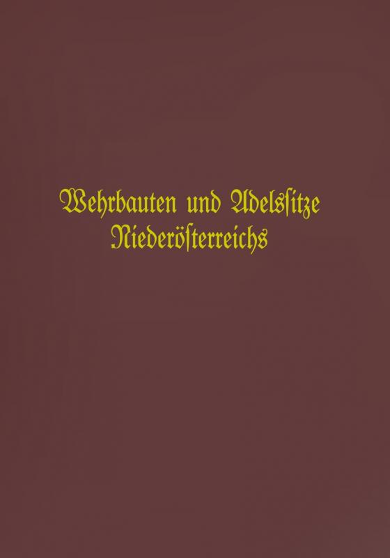 Cover-Bild Wehrbauten und Adelssitze Niederösterreichs / Adelssitze und Wehrbauten Niederösterreichs